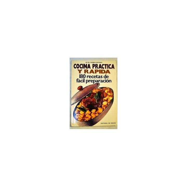 COCINA PRÁCTICA Y RÁPIDA - 180 RECETAS DE FÁCIL PREPARACIÓN